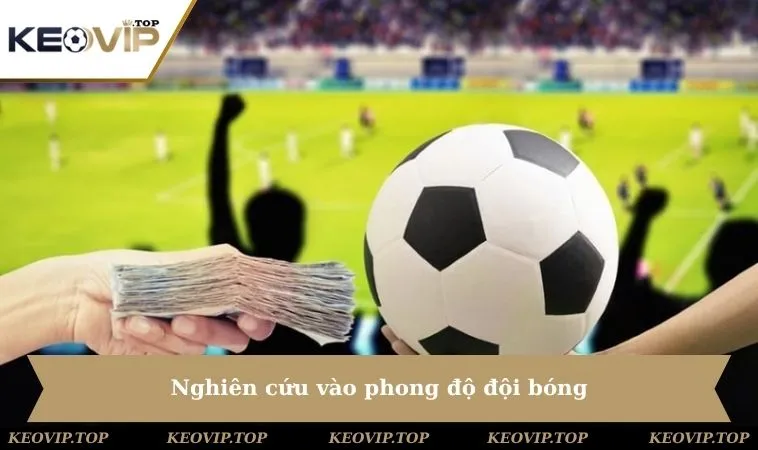 cach ra quyet dinh trong ca do bong da nghien cuu phong do doi bon Nghiên cứu vào phong độ đội bóng