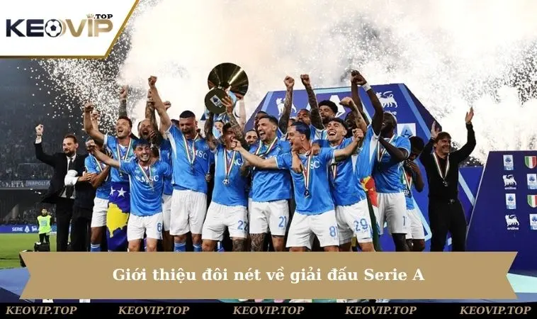 gioi thieu doii net ve giai dau serie a Giới thiệu đôi nét về giải đấu Serie A