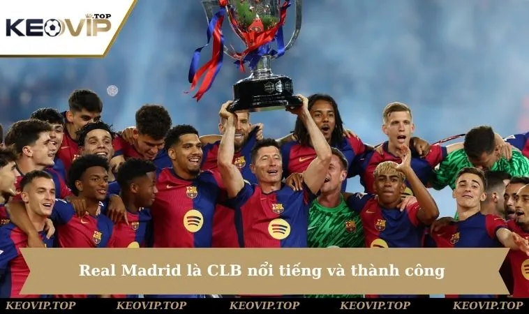 la liga thanh cong lich su bong da Real Madrid là CLB nổi tiếng và thành công nhất trong lịch sử bóng đá