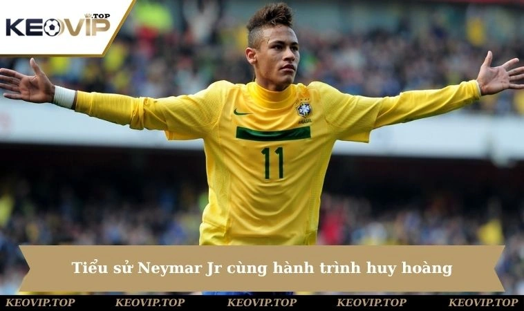 tieu su neymar jr cung hanh trinh huy hoang Tiểu sử Neymar Jr cùng hành trình huy hoàng