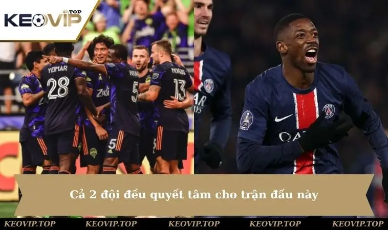 Cả 2 đội đều quyết tâm cho trận đấu này