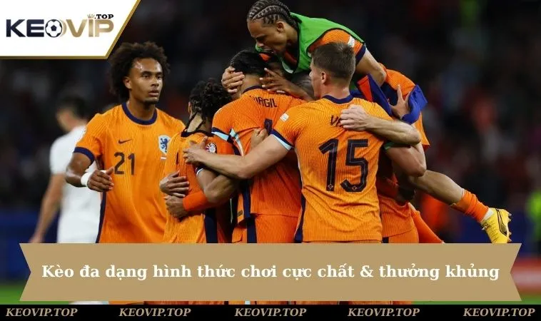keo bong da ha lan da dang hinh thuc choi 11zon Copy Kèo đa dạng hình thức chơi cực chất & thưởng khủng