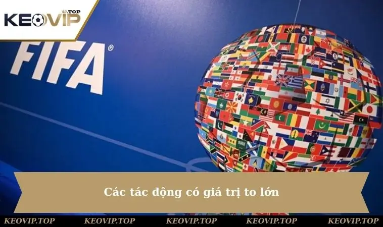 cac tac dong co gia tri to lon Các tác động có giá trị to lớn
