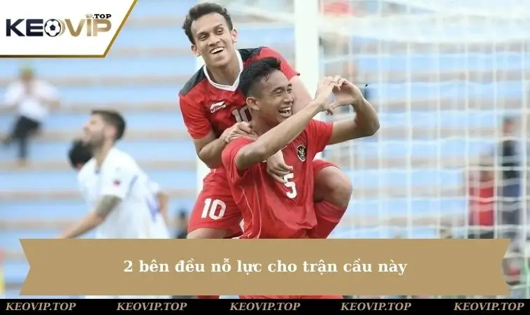 2 ben deu no luc cho tran cau nay 2 bên đều nỗ lực cho trận cầu này