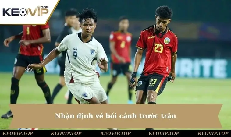 nhan dinh ve boi canh truoc tran Nhận định về bối cảnh trước trận